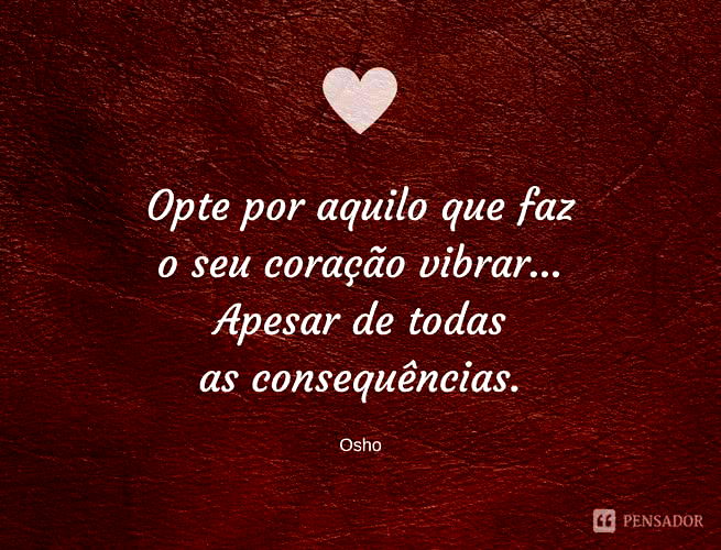 17 frases de Osho que precisamos aprender ao longo da nossa vida - Pensador