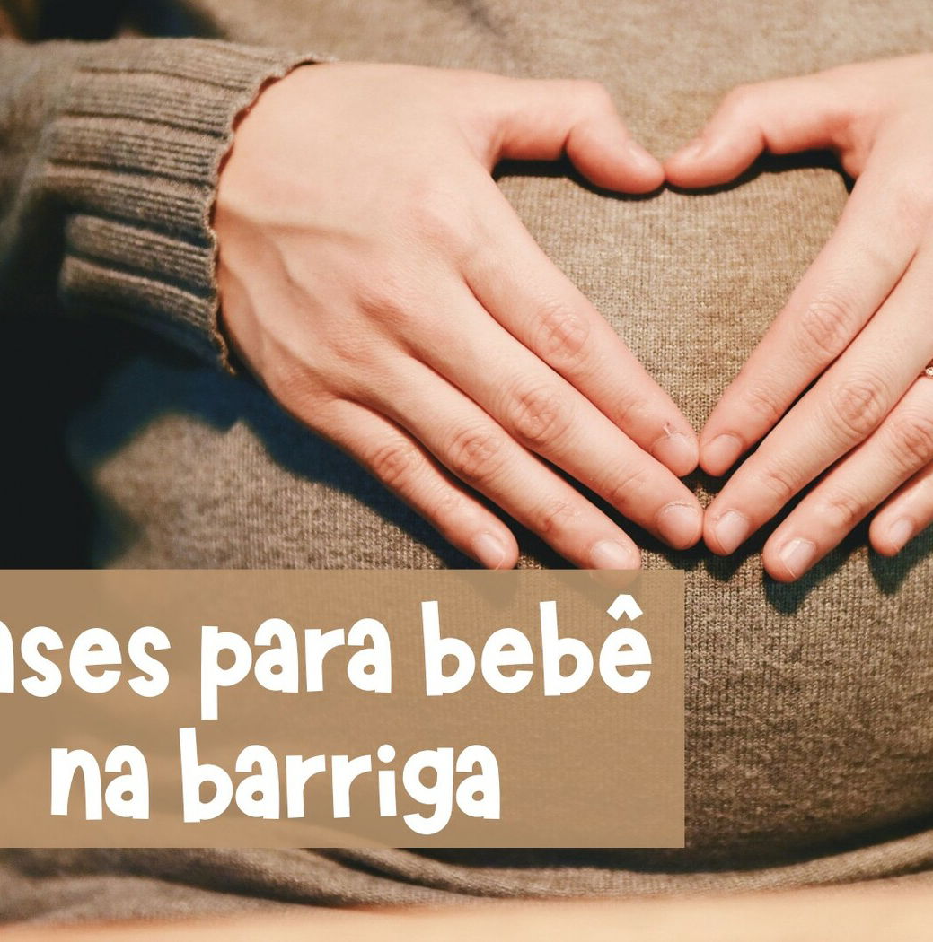 63 frases para bebê na barriga que reforçam os laços de amor - Pensador