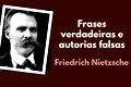 37 frases que realmente são de Nietzsche (e 6 famosas atribuídas a ele)