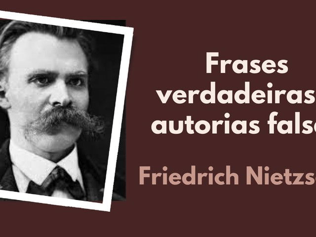 Porque, note-se bem: foi precisamente Friedrich Nietzsche - Pensador