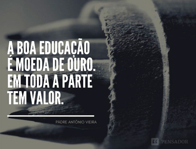 50 frases sobre a importância da educação (de grandes pensadores) - Pensador