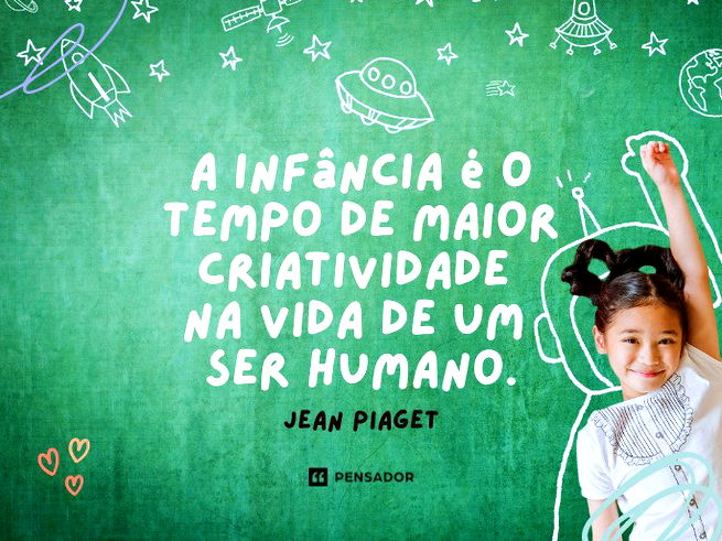 Frase Jean Piaget  Jean piaget, Professor, Aluna