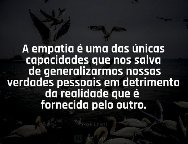 Muito se fala em empatia e em como Mágica Mistura - Pensador