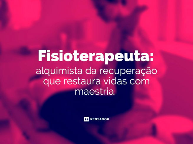 43 frases de fisioterapia aos profissionais com mãos que curam - Pensador