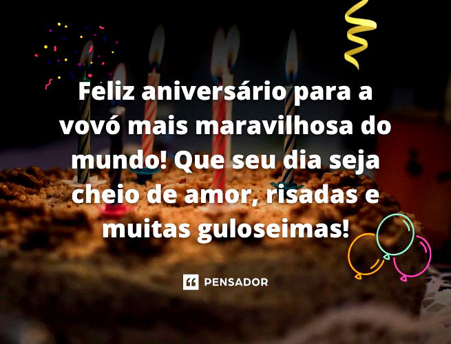 Feliz aniversário para a vovó mais maravilhosa do mundo! Que seu dia seja cheio de amor, risadas e muitas guloseimas!