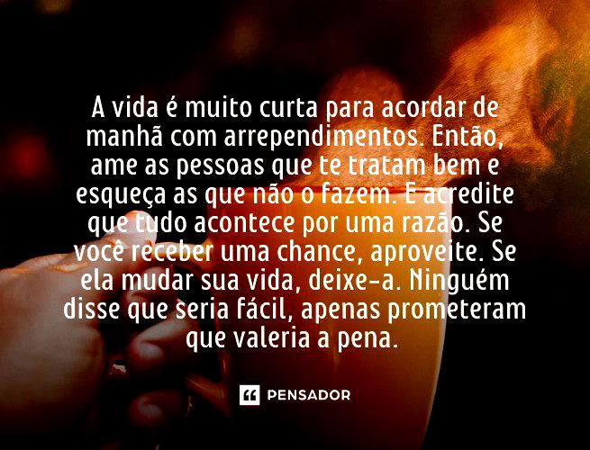 88 frases de viver a vida intensamente e aproveitar cada momento - Pensador