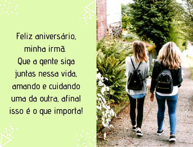 Feliz aniversário, minha irmã. Que a gente siga juntas nessa vida, amando e cuidando uma da outra, afinal isso é o que importa!