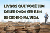 6 Livros que você tem que ler se quer ser bem sucedido na vida