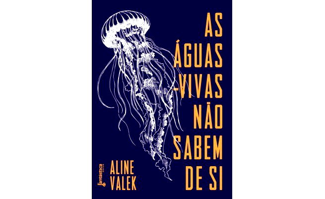 livro: As Águas-Vivas Não Sabem De Si, de Aline Valek