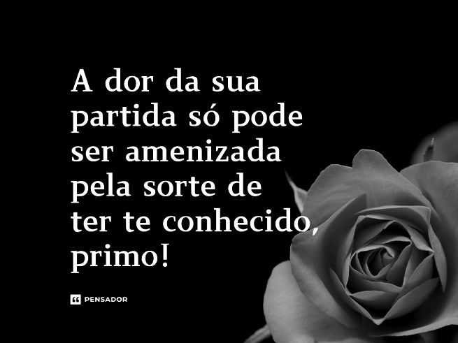 Imagem de luto para primo com fundo preto e uma flor branca na parte inferior direita.