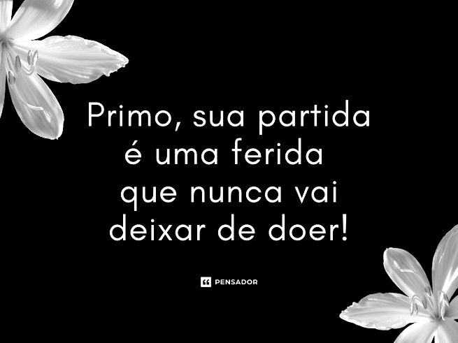 Imagem de luto para primo com fundo preto e flores brancas nas partes superior esquerda e inferior direita.