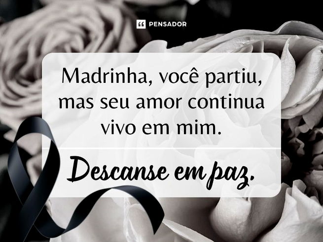 Madrinha, você partiu, mas seu amor continua vivo em mim. Descanse em paz.