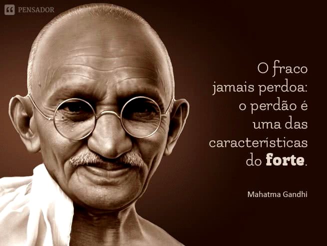 13 frases memoráveis e inteligentes de Gandhi que vão marcar a sua vida -  Pensador