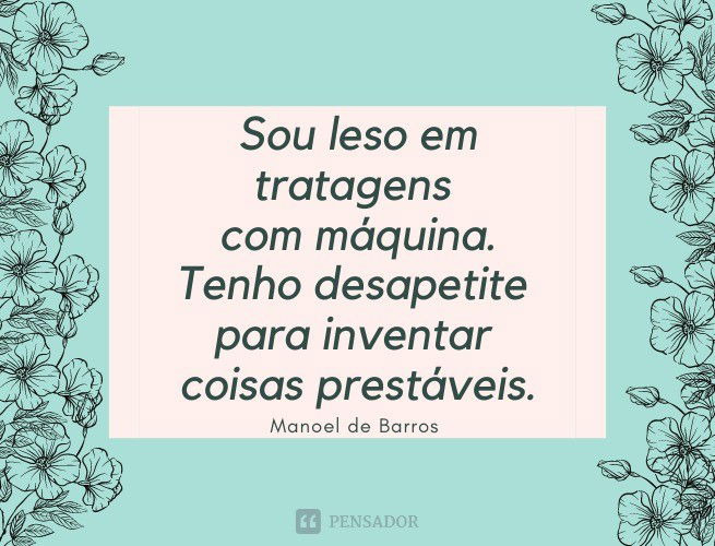 Sou leso em tratagens com máquina. Tenho desapetite para inventar coisas prestáveis.