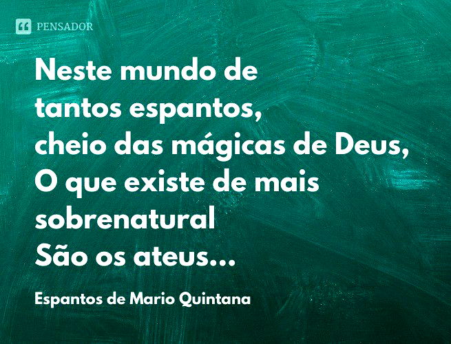 Seiscentos e sessenta e seis A vida é Mario Quintana - Pensador