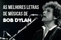 As 6 melhores letras de Bob Dylan, vencedor do Prêmio Nobel de Literatura 2016