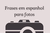 As 87 melhores frases em espanhol para foto e status (com tradução)