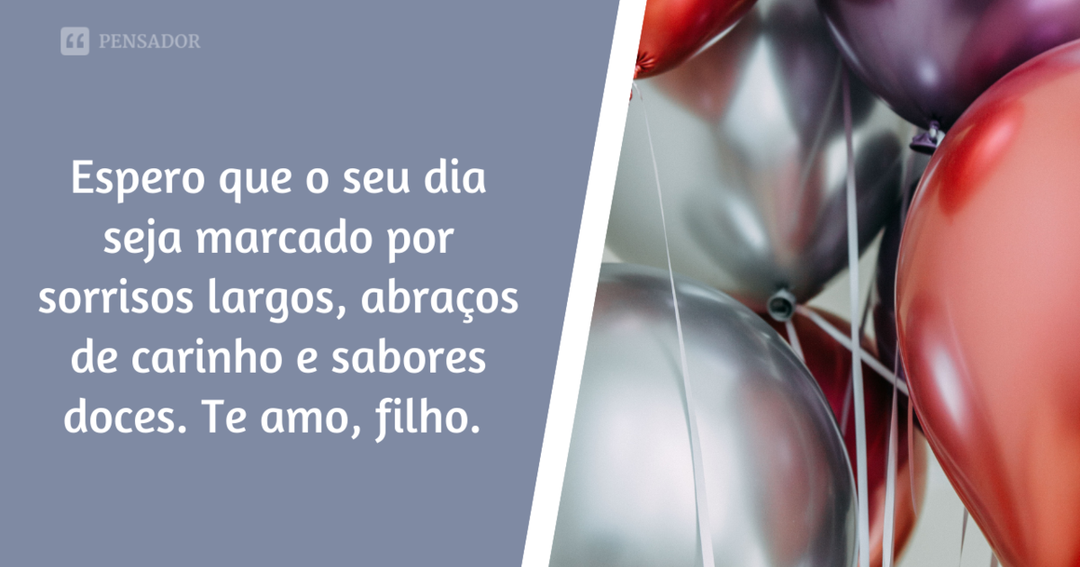 As 54 melhores mensagens de aniversário de mãe para filho 🎉 - Pensador