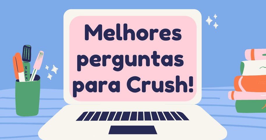 perguntas pra fazer pra crush