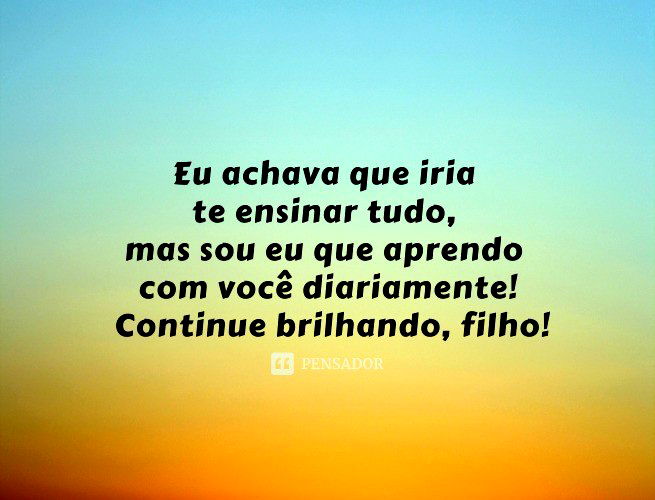 As 54 melhores mensagens de aniversário de mãe para filho 🎉 - Pensador