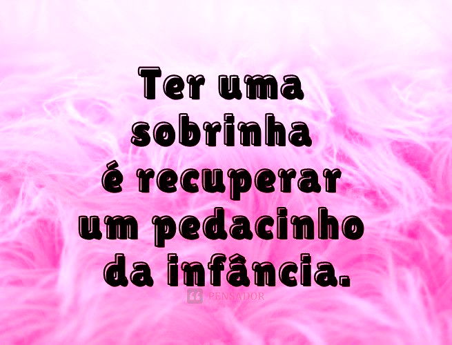 As 67 mais lindas mensagens de aniversário para sobrinho - Pensador