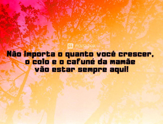 52 declarações de amor de mãe para filho - Pensador