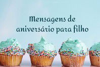 As 62 melhores mensagens de aniversário para filho 🎉💙