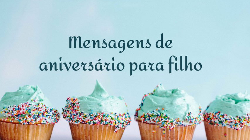 As 54 melhores mensagens de aniversário de mãe para filho 🎉 - Pensador