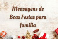 As 47 melhores mensagens de boas festas para família