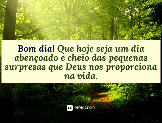 78 novas mensagens de bom dia para hoje 🌞 - Pensador