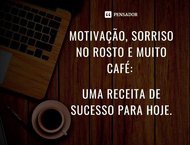 78 novas mensagens de bom dia para hoje 🌞 - Pensador