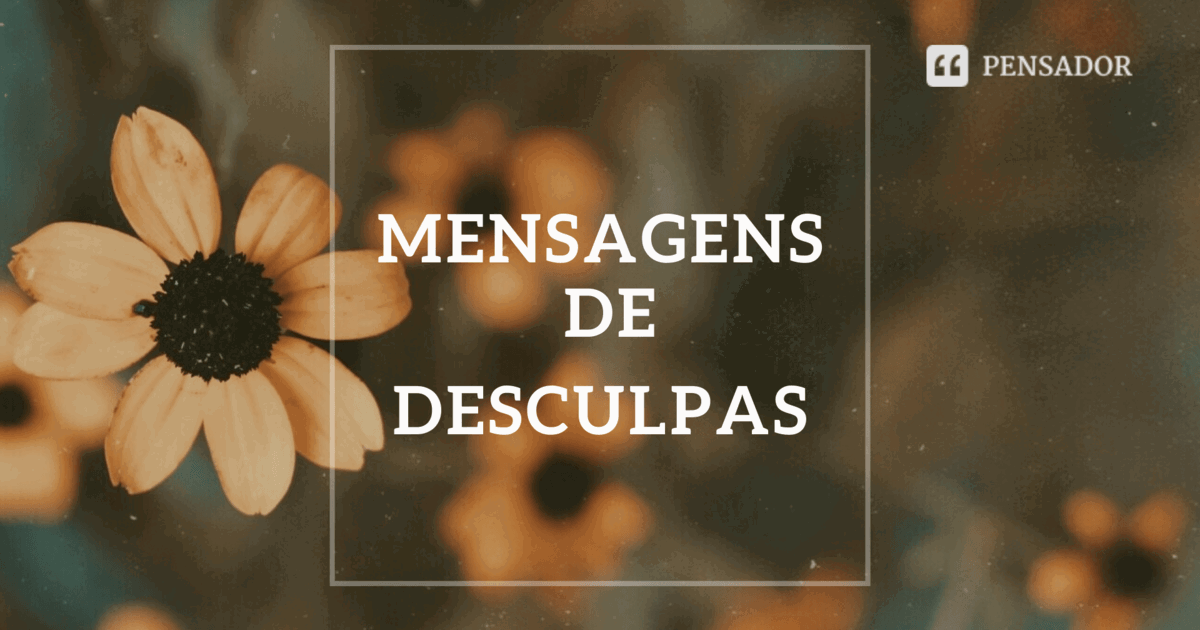 62 Mensagens De Desculpas Sinceras Pensador 8774