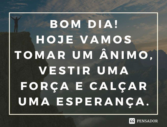 86 mensagens de otimismo para ter força e energia - Pensador