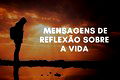 53 mensagens de reflexão sobre a vida: pare e reflita 💭