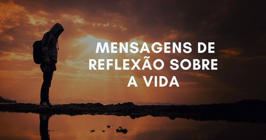 53 mensagens de reflexão sobre a vida: pare e reflita 💭 - Pensador