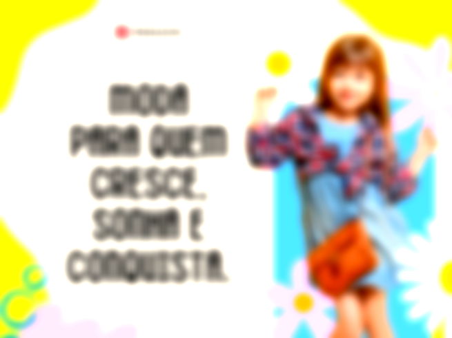 Moda para quem cresce, sonha e conquista.
