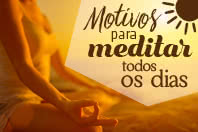 7 Motivos para meditar todos os dias