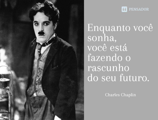 37 frases de Charles Chaplin: a vida, os sonhos e outras reflexões célebres  - Pensador