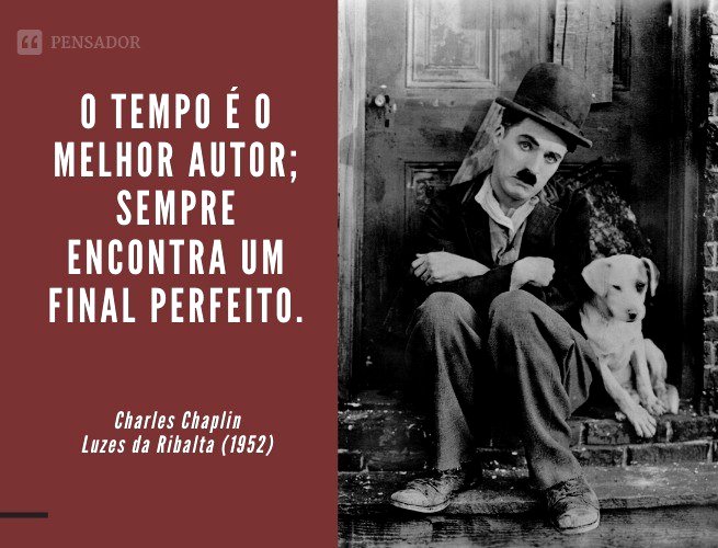 37 frases de Charles Chaplin: a vida, os sonhos e outras reflexões célebres  - Pensador