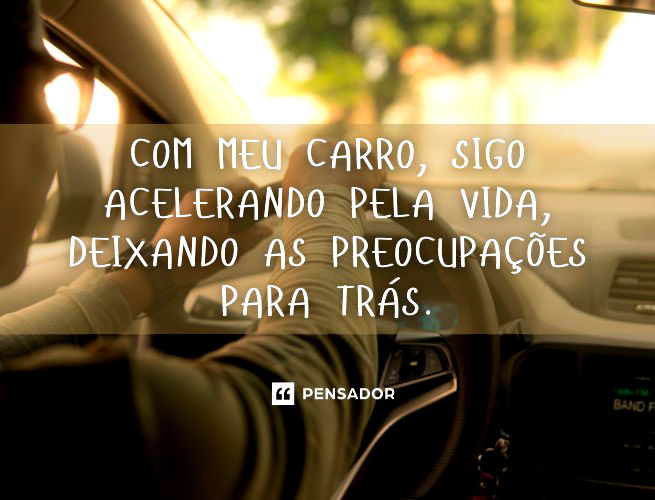 49 frases de carro para quem adora a vida em 4 rodas - Pensador