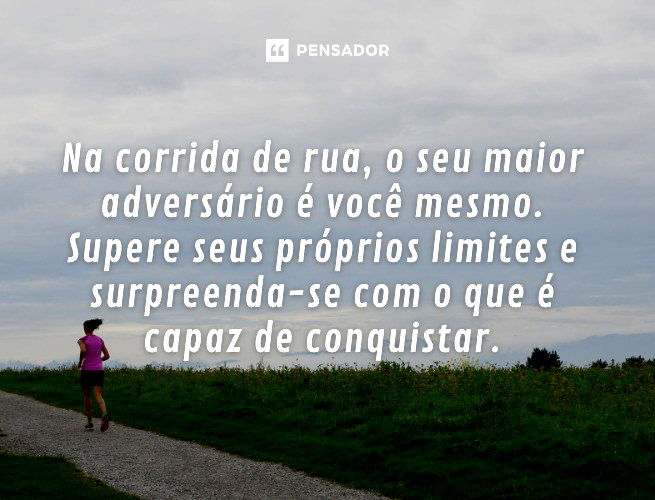 20 frases motivacionais de corrida (que servem para a vida)