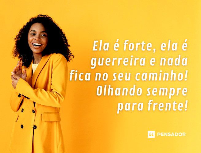 Ela é forte, ela é guerreira e nada fica no seu caminho! Olhando sempre para frente!