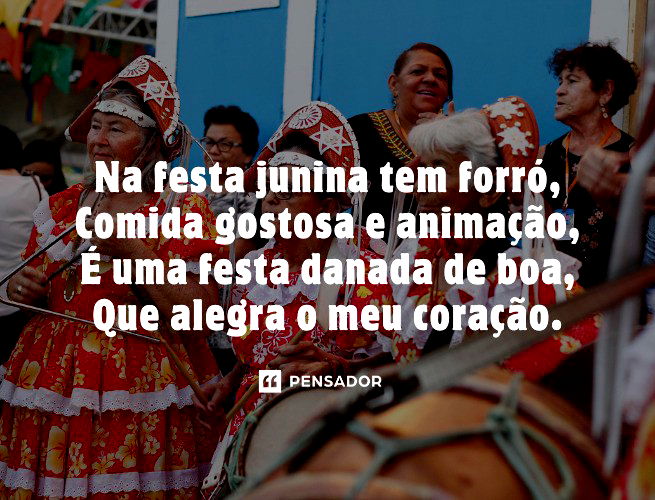 Na festa junina tem forró, Comida gostosa e animação, É uma festa danada de boa, Que alegra o meu coração.