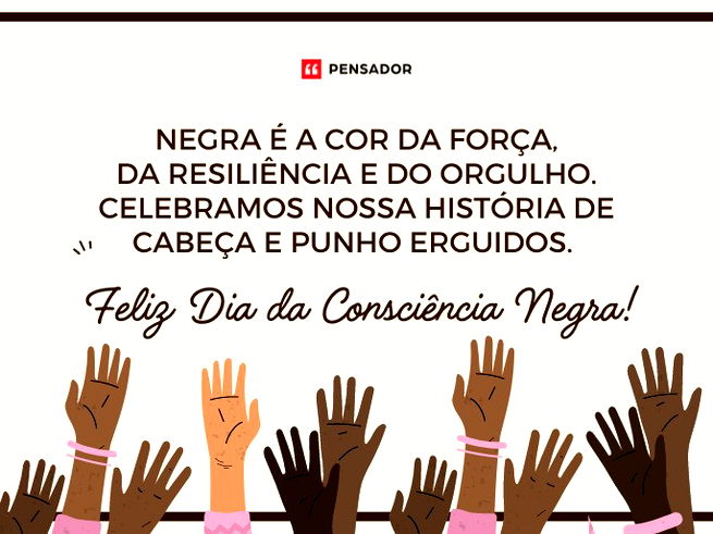 Negra é a cor da força, da resiliência e do orgulho. Celebramos nossa história de cabeça e punho erguidos.  Feliz Dia da Consciência Negra!