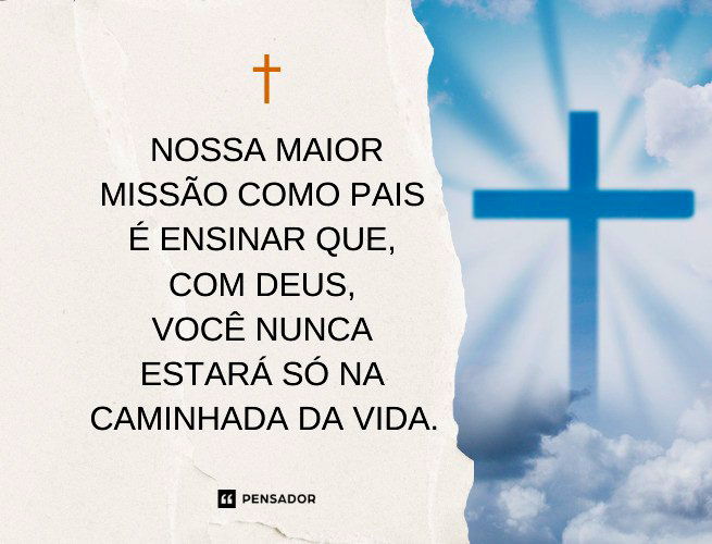 Nossa maior missão como pais é ensinar que, com Deus, você nunca estará só na caminhada da vida. 
