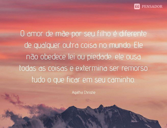 87 mensagens de amor para homenagear sua mãe - Pensador