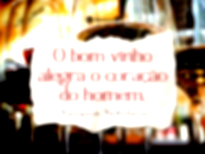O bom vinho alegra o coração do homem.François Rabelais