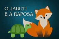 O Jabuti e a Raposa