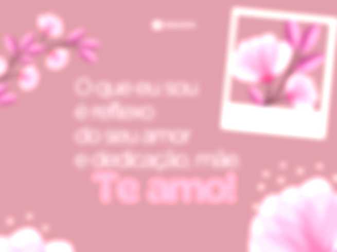 O que eu sou é reflexo do seu amor e dedicação, mãe. Te amo! 