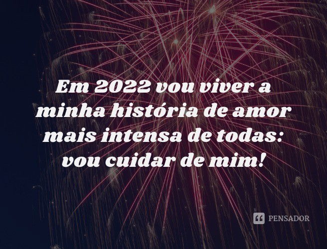 Em 2022 vou viver a minha história de amor mais intensa de todas: vou cuidar de mim!